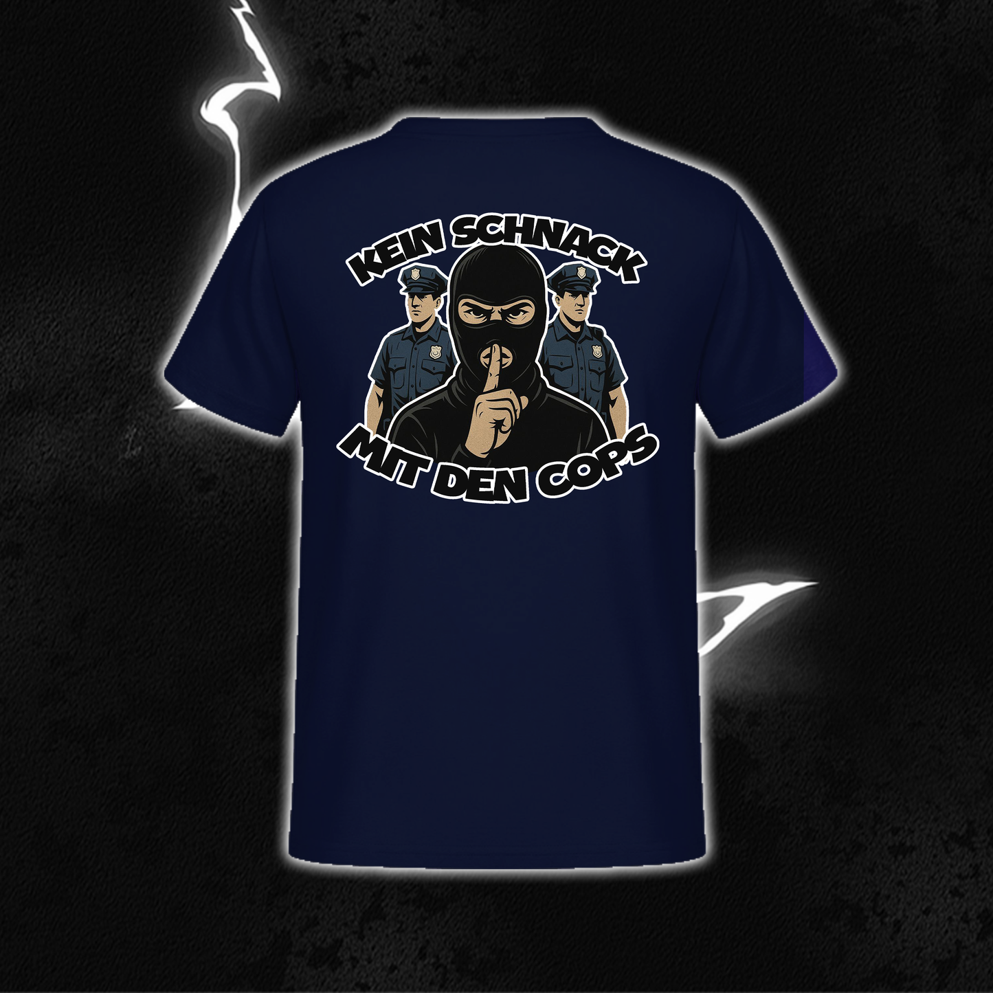 T-SHIRT "KEIN SCHNACK MIT DEN COPS"