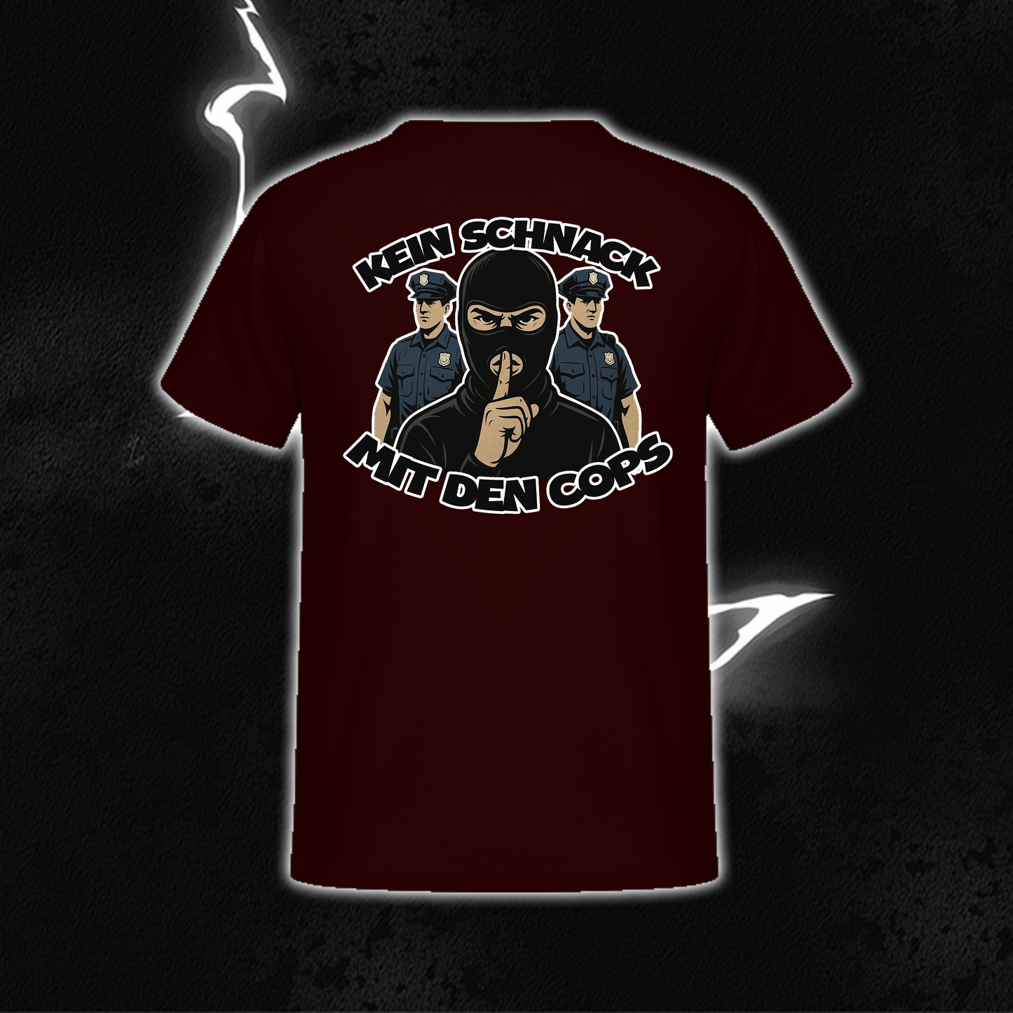 T-SHIRT "KEIN SCHNACK MIT DEN COPS"