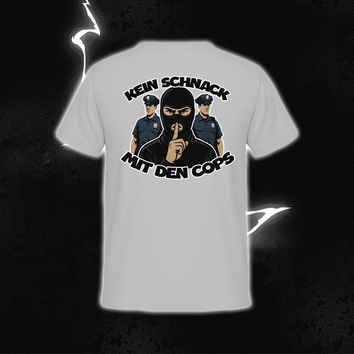 T-SHIRT "KEIN SCHNACK MIT DEN COPS"