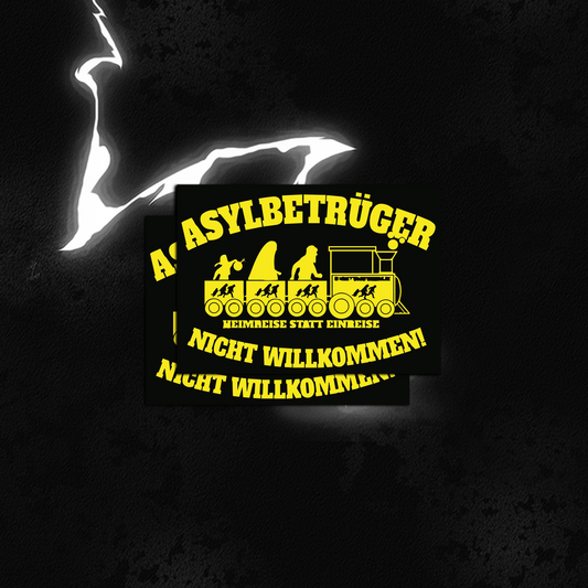 ASYLBETRÜGER NICHT WILLKOMMEN