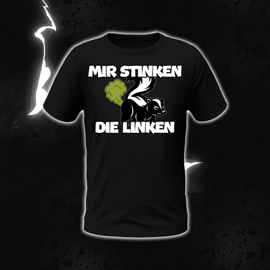 SHIRT "Mir stinken die Linken"